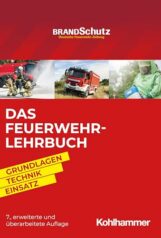 Das Feuerwehr-Lehrbuch: Grundlagen - Technik - Einsatz